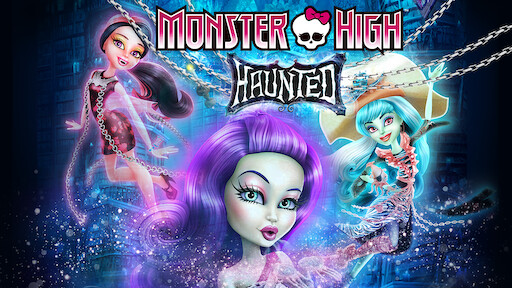 Watch Monster High: Haunted | Netflix Watch Monster High: Haunted | Netflix